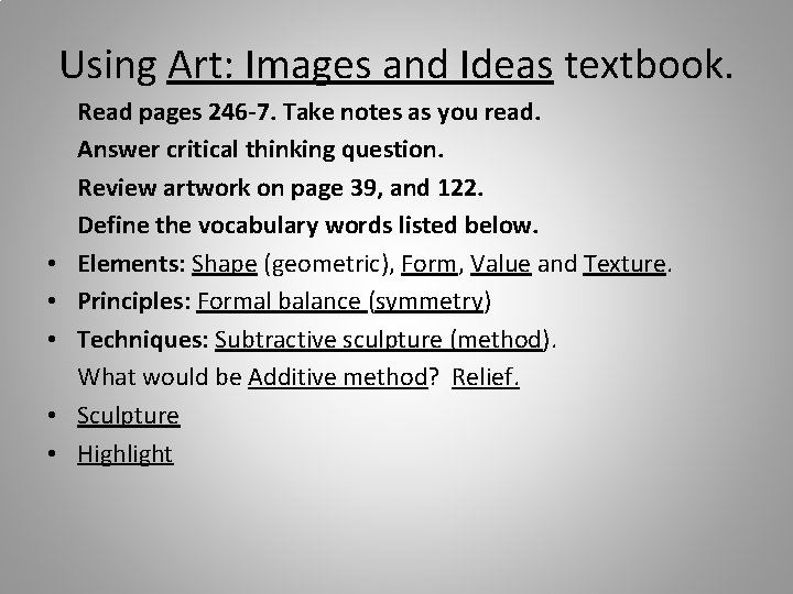 Using Art: Images and Ideas textbook. • • • Read pages 246 -7. Take