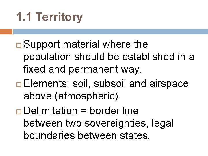 1. 1 Territory Support material where the population should be established in a fixed