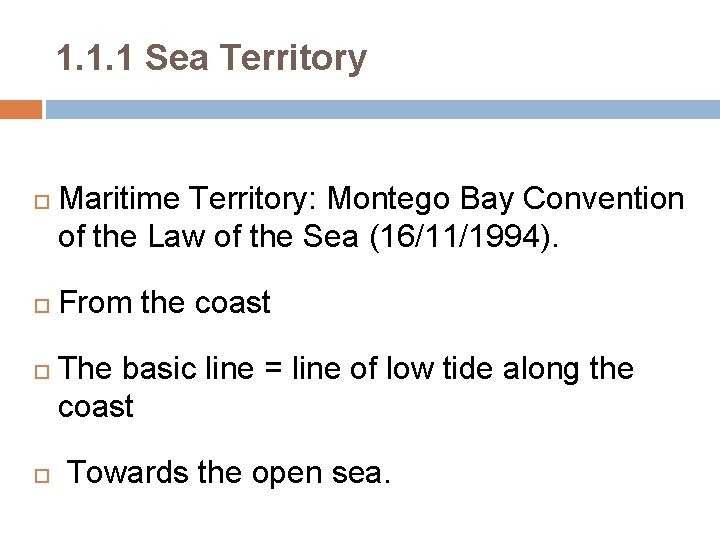 1. 1. 1 Sea Territory Maritime Territory: Montego Bay Convention of the Law of