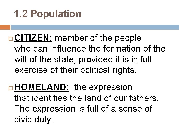 1. 2 Population CITIZEN: member of the people who can influence the formation of