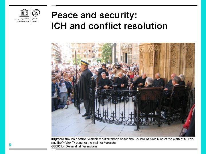 Peace and security: ICH and conflict resolution 9 Irrigators’ tribunals of the Spanish Mediterranean