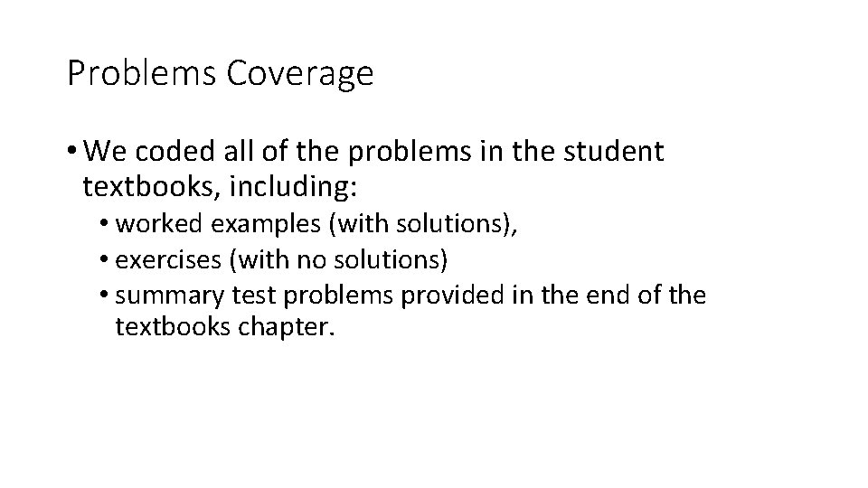 Problems Coverage • We coded all of the problems in the student textbooks, including: