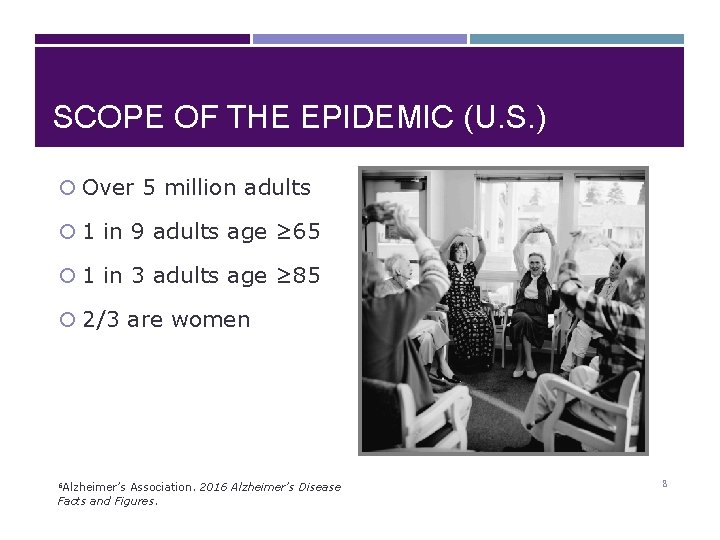 SCOPE OF THE EPIDEMIC (U. S. ) Over 5 million adults 1 in 9