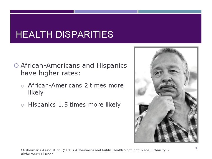 HEALTH DISPARITIES African-Americans and Hispanics have higher rates: o African-Americans 2 times more likely