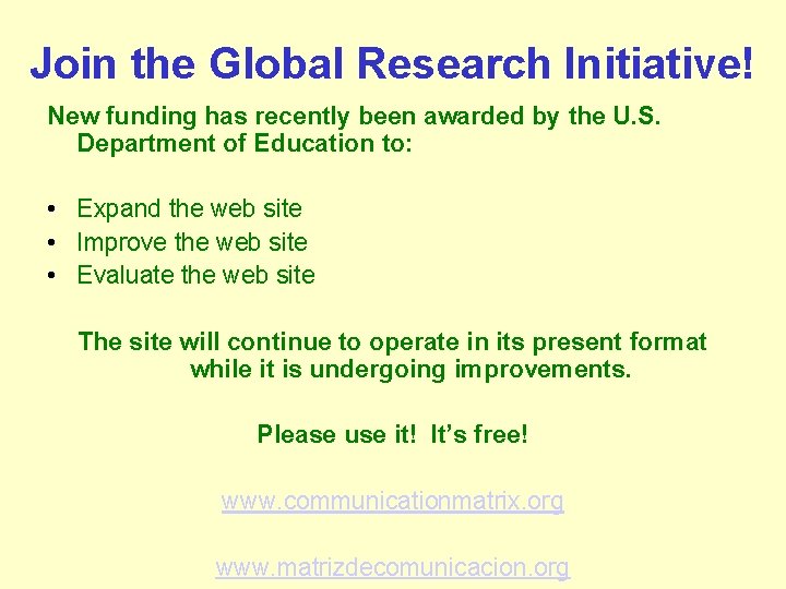 Join the Global Research Initiative! New funding has recently been awarded by the U.