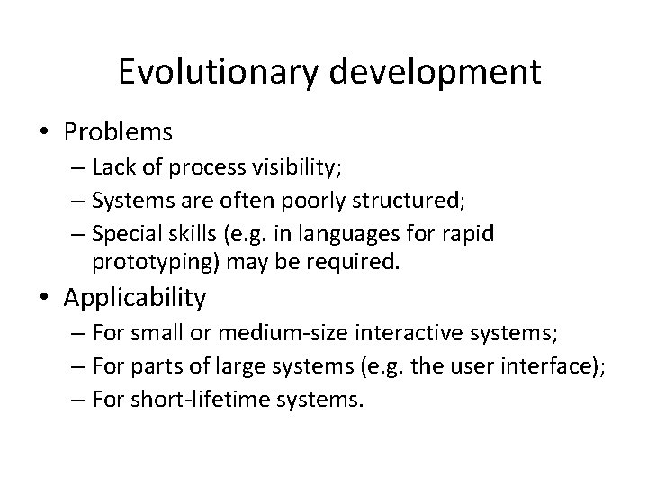 Evolutionary development • Problems – Lack of process visibility; – Systems are often poorly Evolutionary development • Problems – Lack of process visibility; – Systems are often poorly