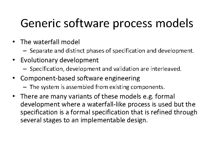 Generic software process models • The waterfall model – Separate and distinct phases of Generic software process models • The waterfall model – Separate and distinct phases of