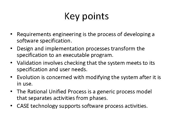 Key points • Requirements engineering is the process of developing a software specification. • Key points • Requirements engineering is the process of developing a software specification. •