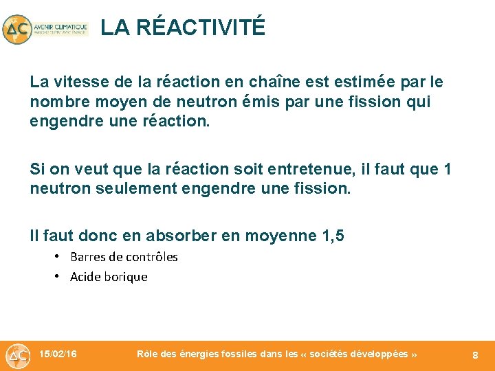 LA RÉACTIVITÉ La vitesse de la réaction en chaîne estimée par le nombre moyen