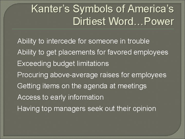 Kanter’s Symbols of America’s Dirtiest Word…Power Ability to intercede for someone in trouble Ability