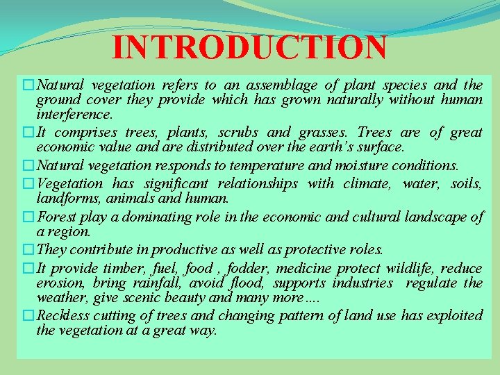 INTRODUCTION �Natural vegetation refers to an assemblage of plant species and the ground cover