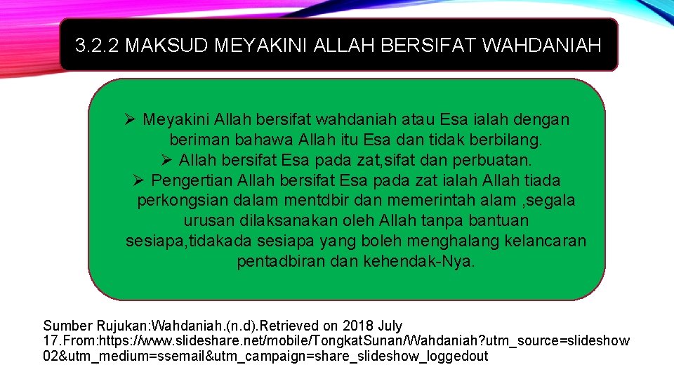 3. 2. 2 MAKSUD MEYAKINI ALLAH BERSIFAT WAHDANIAH Ø Meyakini Allah bersifat wahdaniah atau