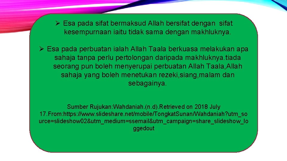 Ø Esa pada sifat bermaksud Allah bersifat dengan sifat kesempurnaan iaitu tidak sama dengan