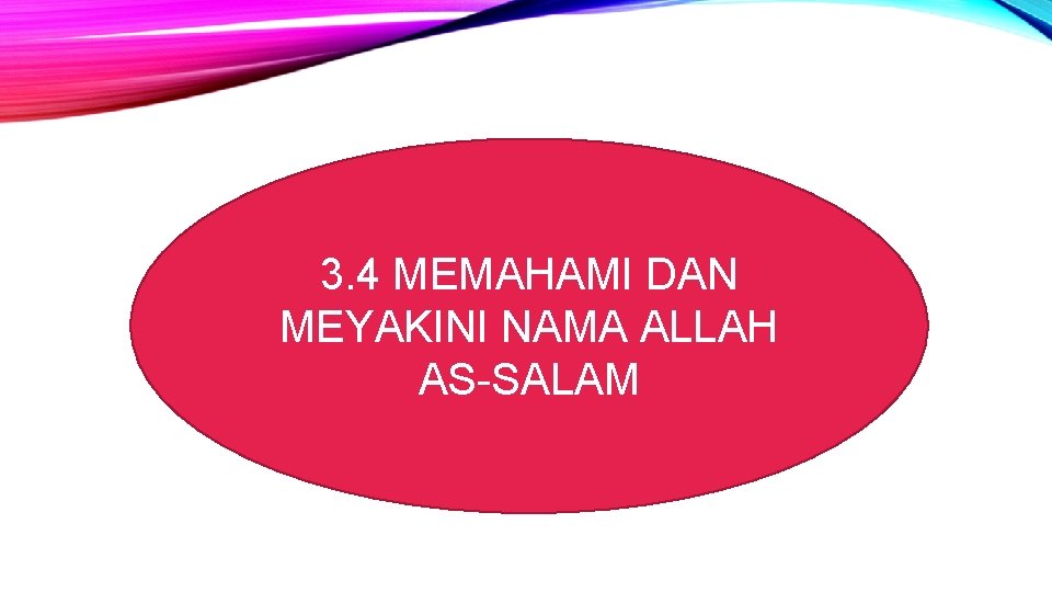 3. 4 MEMAHAMI DAN MEYAKINI NAMA ALLAH AS-SALAM 