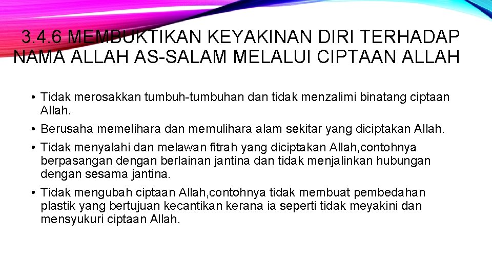 3. 4. 6 MEMBUKTIKAN KEYAKINAN DIRI TERHADAP NAMA ALLAH AS-SALAM MELALUI CIPTAAN ALLAH •