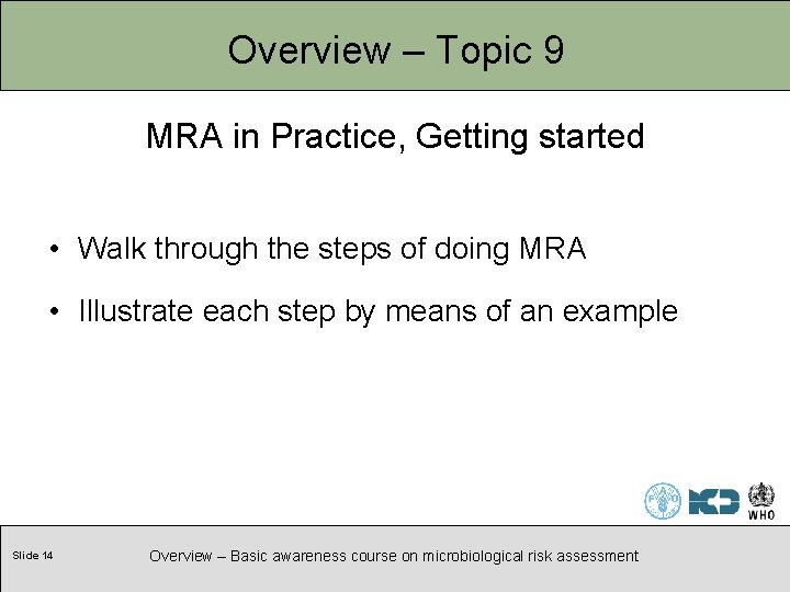 Overview – Topic 9 MRA in Practice, Getting started • Walk through the steps