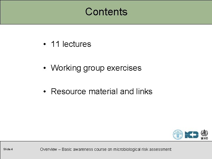 Contents • 11 lectures • Working group exercises • Resource material and links Slide