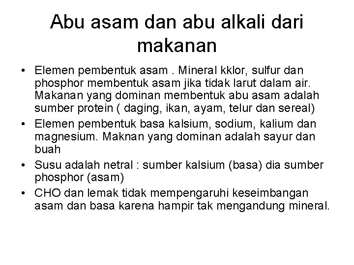 Abu asam dan abu alkali dari makanan • Elemen pembentuk asam. Mineral kklor, sulfur