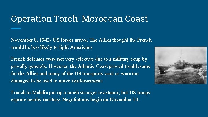 Operation Torch: Moroccan Coast November 8, 1942 - US forces arrive. The Allies thought