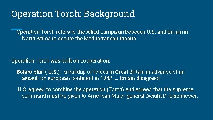 Operation Torch: Background Operation Torch refers to the Allied campaign between U. S. and