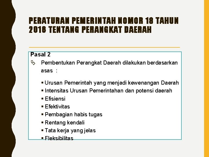 PERATURAN PEMERINTAH NOMOR 18 TAHUN 2016 TENTANG PERANGKAT DAERAH Pasal 2 Pembentukan Perangkat Daerah