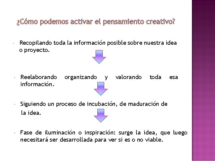  Recopilando toda la información posible sobre nuestra idea o proyecto. Reelaborando información. Siguiendo