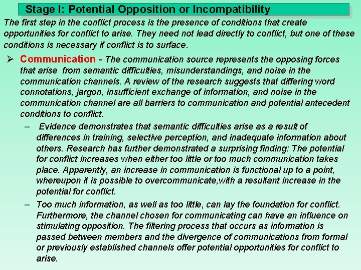 Stage I: Potential Opposition or Incompatibility The first step in the conflict process is