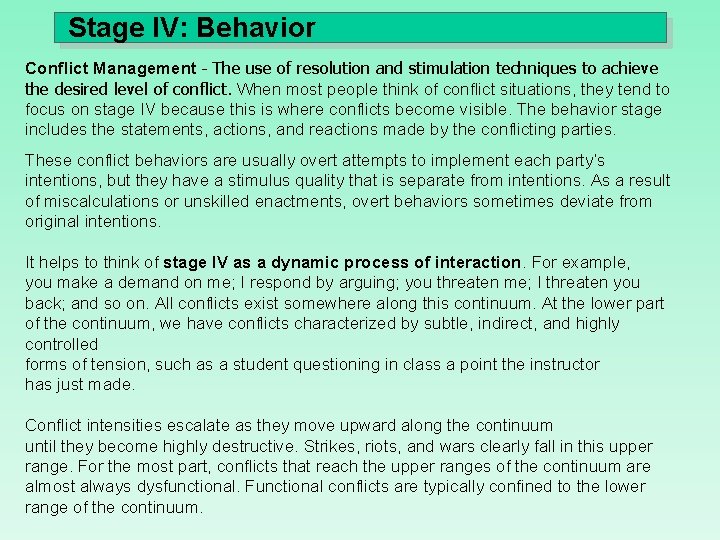Stage IV: Behavior Conflict Management - The use of resolution and stimulation techniques to