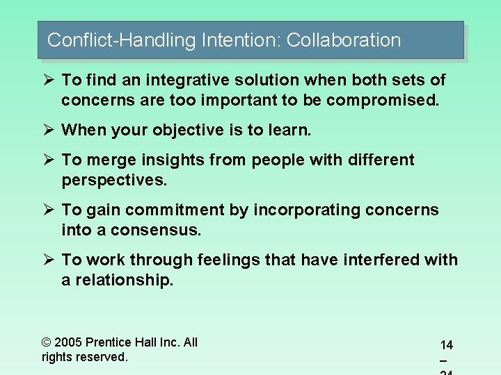 Conflict-Handling Intention: Collaboration Ø To find an integrative solution when both sets of concerns