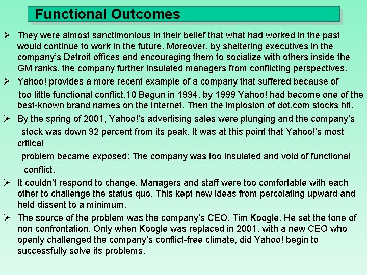 Functional Outcomes Ø They were almost sanctimonious in their belief that what had worked