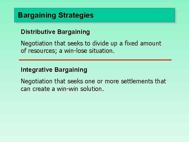 Bargaining Strategies Distributive Bargaining Negotiation that seeks to divide up a fixed amount of