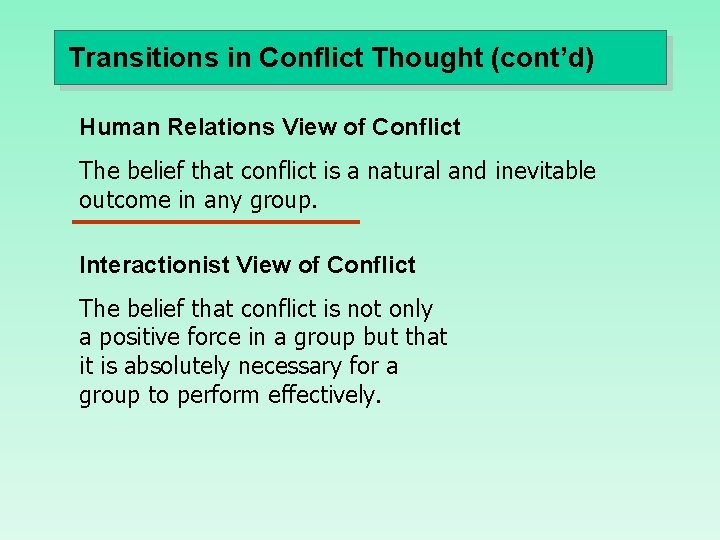 Transitions in Conflict Thought (cont’d) Human Relations View of Conflict The belief that conflict