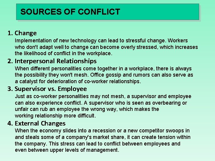 SOURCES OF CONFLICT 1. Change Implementation of new technology can lead to stressful change.