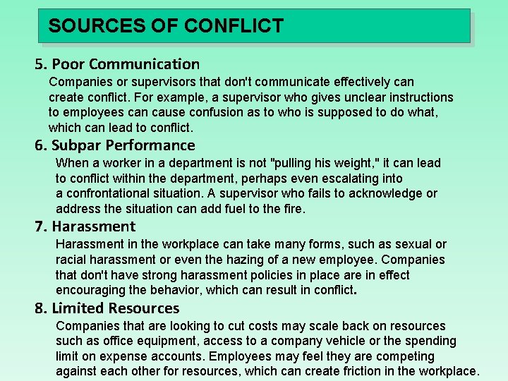 SOURCES OF CONFLICT 5. Poor Communication Companies or supervisors that don't communicate effectively can