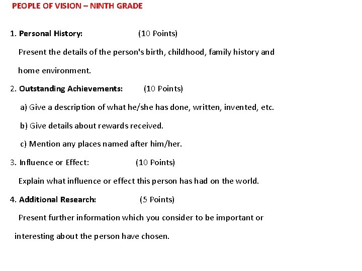  PEOPLE OF VISION – NINTH GRADE 1. Personal History: (10 Points) Present the