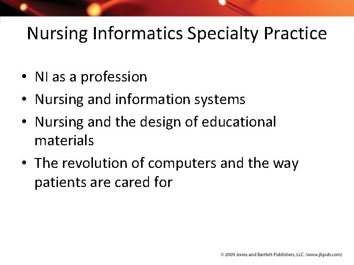 Nursing Informatics Specialty Practice • NI as a profession • Nursing and information systems