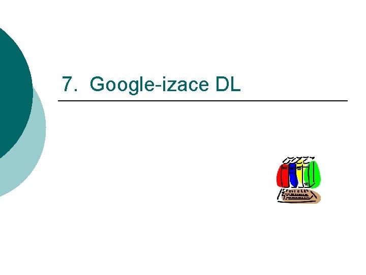 7. Google-izace DL 