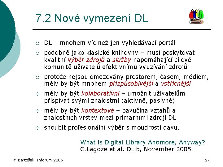 7. 2 Nové vymezení DL ¡ DL – mnohem víc než jen vyhledávací portál