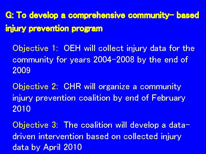 G: To develop a comprehensive community- based injury prevention program Objective 1: OEH will