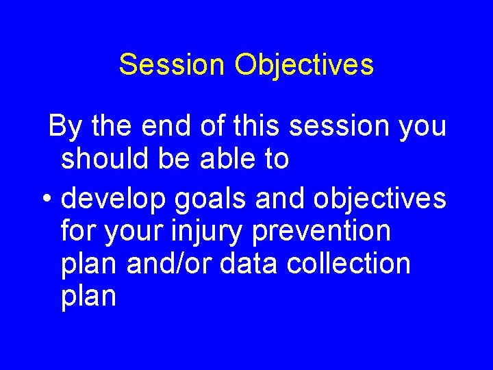 Session Objectives By the end of this session you should be able to •