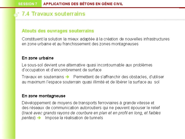 SESSION 7 APPLICATIONS DES BÉTONS EN GÉNIE CIVIL 7. 4 Travaux souterrains Atouts des