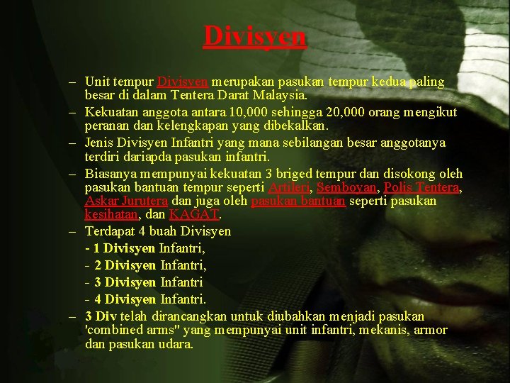 Divisyen – Unit tempur Divisyen merupakan pasukan tempur kedua paling besar di dalam Tentera