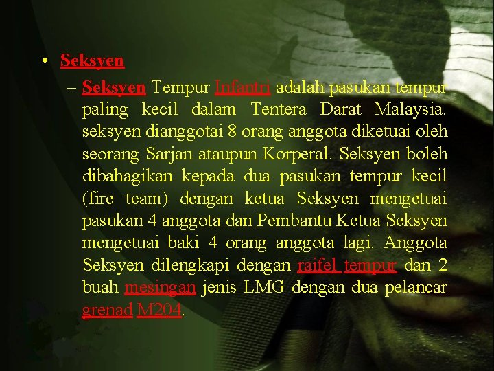  • Seksyen – Seksyen Tempur Infantri adalah pasukan tempur paling kecil dalam Tentera