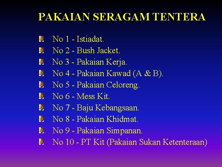 PAKAIAN SERAGAM TENTERA No 1 - Istiadat. No 2 - Bush Jacket. No 3