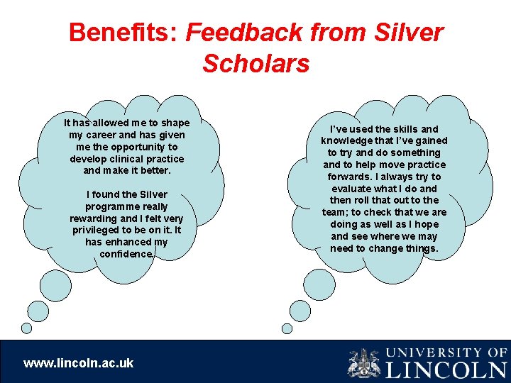 Benefits: Feedback from Silver Scholars It has allowed me to shape my career and