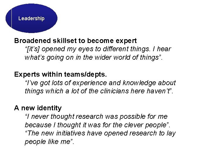 Leadership Broadened skillset to become expert “[it’s] opened my eyes to different things. I
