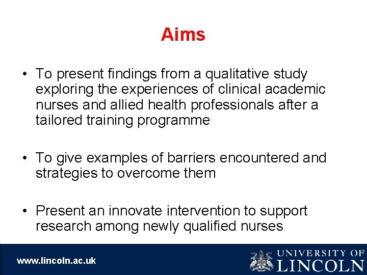 Aims • To present findings from a qualitative study exploring the experiences of clinical