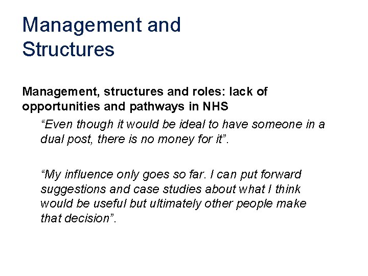 Management and Structures Management, structures and roles: lack of opportunities and pathways in NHS