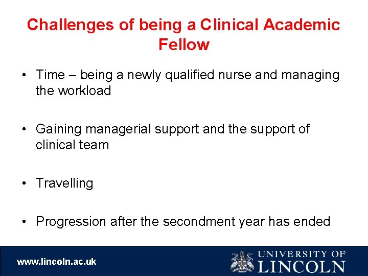 Challenges of being a Clinical Academic Fellow • Time – being a newly qualified