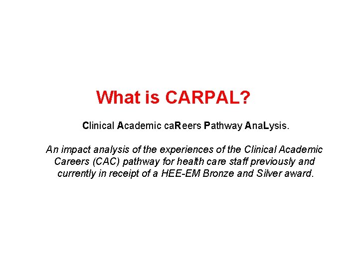 What is CARPAL? Clinical Academic ca. Reers Pathway Ana. Lysis. An impact analysis of